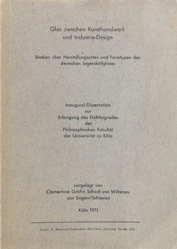 Schack von Wittenau, Clementine - Glas zwischen Kunsthandwerk und Industrie-Design - Studien über Herstellungsarten und Formtypen des deutschen Jugendstilglases