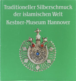 Gladiss, Almut von - Traditioneller Silberschmuck der islamischen Welt - Aus einer niedersächsischen Privatsammlung
