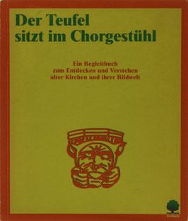 Fichtl, Friedemann - Der Teufel sitzt im Chorgestühl - Ein Begleitbuch zum Entdecken und Verstehen alter Kirchen und ihrer Bildwelt