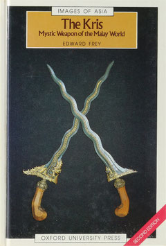 Frey, Edward - The Kris - Mystic Weapon of the Malay World