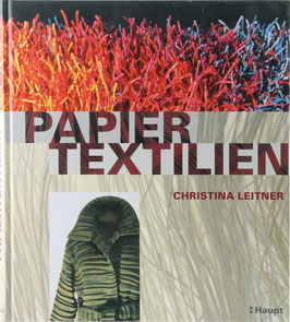 Leitner, Christina - Papiertextilien - Geschichte - Materialien - Experimente