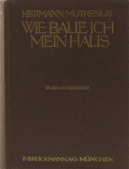 Muthesius, Hermann - Wie baue ich mein Haus? - Berufserfahrungen und Ratschläge eines Architekten