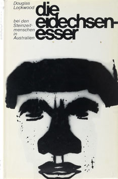 Lockwood, Douglas - Die Eidechsenesser - Bei den Steinzeitmenschen in Australien