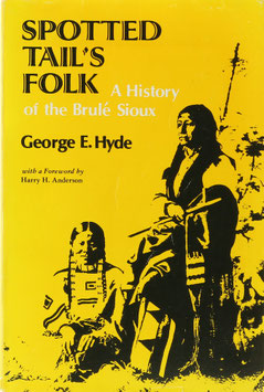 Hyde, George E. - Spotted Tail's Folk - A History of the Brulé Sioux