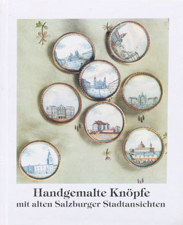 Svoboda, Christa - Handgemalte Knöpfe mit alten Salzburger Stadtansichten - Aus dem Bestand des Salzburger Museums Carolino Augusteum