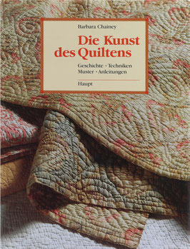 Chainey, Barbara - Die Kunst des Quiltens - Geschichte, Techniken, Muster, Anleitungen