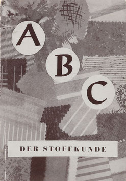 Hellmich, Kurt (Hrsg.) - ABC der Stoffkunde - Das Buch für jedermann, denn jeder zieht Textilien an!
