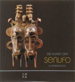 Koloß, Hans-Joachim - Die Kunst der Senufo - Elfenbeinküste