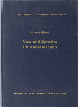 Bloch, Alfred - Vers und Sprache im Altarabischen - Metrische und syntaktische Untersuchungen
