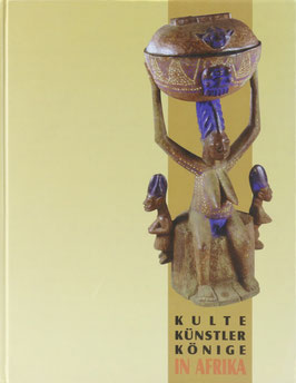 Eisenhofer, Stefan (Hrsg.) - "Kulte, Künstler, Könige in Afrika - Tradition und Moderne in Südnigeria"