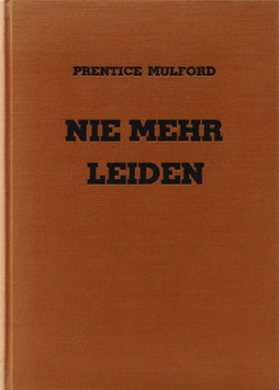 Mulford, Prentice - Nie mehr leiden!