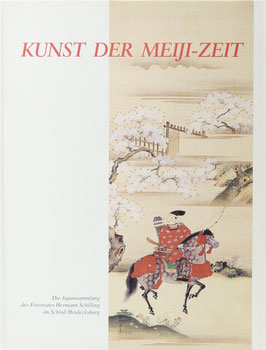 Shôno-Sládek, Masako - Kunst der Meiji-Zeit - Die Japansammlung des Forstrates Hermann Schilling im Schloß Heidecksburg