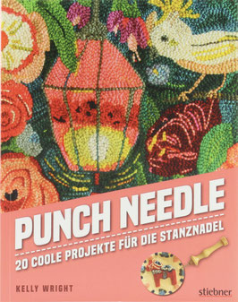 Wright, Kelly - Punch Needle - 20 coole Projekte für die Stanznadel