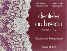 Fouriscot, Mick, Petiot, Jacqueline, Jourde Hélène und Michel - Dentelle au fuseau - Dentelle du Puy - Codification Petiot-Jourde