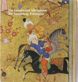 Bothmer, Hans-Caspar von - Die islamischen Miniaturen der Sammlung Preetorius