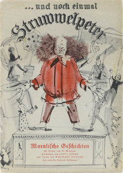Nicolas, Waltraut - ... und noch einmal Struwwelpeter - Moralische Geschichten für Kinder von 18-80 Jahren mit Bildern von Horst Lemke und Versen von Waltraut Nicolas frei nach Dr. Heinrich Hoffmann