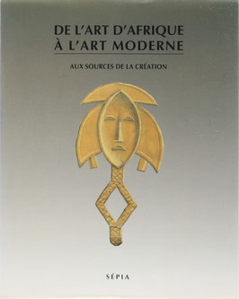 Ndiaye, Francine - De l'Art d'Afrique à l'Art Moderne - Aux Sources de la Création