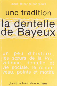 Nobécourt, Marie-Catherine - La dentelle de Bayeux