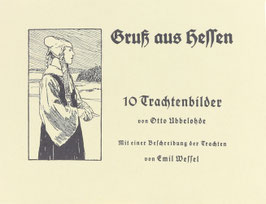 Wessel, Emil - Gruß aus Hessen - 10 Trachtenbilder von Otto Ubbelohde - Mit einer Beschreibung der Trachten