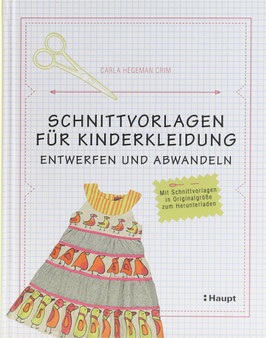Crim, Carla Hegeman - Schnittvorlagen für Kinderkleidung - Entwerfen und Abwandeln