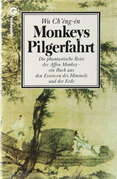 Wu Ch'êng-ên - Monkeys Pilgerfahrt - Die phantastische Reise des Affen Monkey - ein Buch aus den Essenzen des Himmels und der Erde