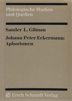 Gilman, Sander L. (Hrsg.) - Johann Peter Eckermann: Aphorismen