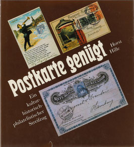 Hille, Horst - Postkarte genügt - Ein kulturhistorisch-philatelistischer Streifzug