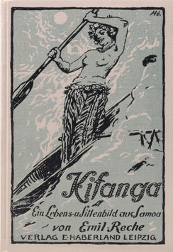 Reche, Emil - Kifanga - Ein Lebens- und Sittenbild des Volkes unserer ehemaligen deutschen Kolonie Samoa