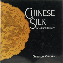 Vainker, Shelagh - Chinese Silk - A Cultural History