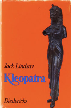 Lindsay, Jack - Kleopatra - Eine Frau und eine Epoche