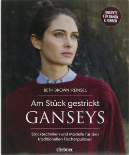 Brown-Reinsel, Beth - Am Stück gestrickt - Ganseys - Stricktechniken und Modelle für den traditionellen Fischerpullover