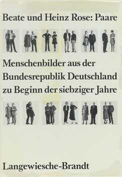 Rose, Beate und Heinz - Paare - Menschenbilder aus der Bundesrepublik Deutschland zu Beginn der siebziger Jahre