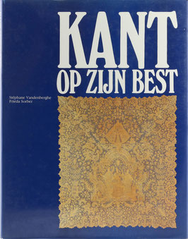 Vandenberghe, Stéphane und Sorber, Frieda - Kant op zijn best - Een selectie uit het Gruuthusemuseum en de verzameling Paul Verstraete, Brugge