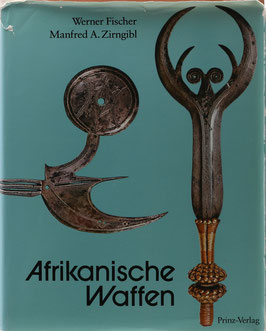 Fischer, Werner und Zirngibl, Manfred A. - Afrikanische Waffen - Messer, Dolche, Schwerter, Beile, Wurfwaffen