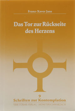 Jans, Franz-Xaver - Das Tor zur Rückseite des Herzens - Die große Rad-Vision des Nikolaus von Flüe als kontemplativer Weg