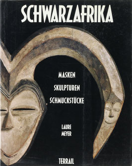 Meyer, Laure - Schwarzafrika - Masken, Skulpturen, Schmuckstücke