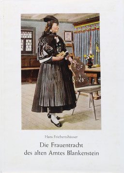 Friebertshäuser, Hans - Die Frauentracht des alten Amtes Blankenstein