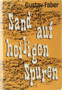 Faber, Gustav - Sand auf heiligen Spuren - Reise durch Nahost