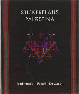 Kawar, Widad Kamel und Tamari Nasir, Tania - Stickerei aus Palästina - Traditioneller "Fallahi" Kreuzstich