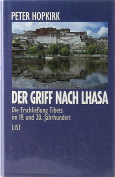 Hopkirk, Peter - Der Griff nach Lhasa - Die Erschließung Tibets im 19. und 20. Jahrhundert