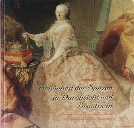 Schöner, Friedrich - Schönheit der Spitzen in Durchsicht und Draufsicht - Leitfaden ihrer Arten und Ornamente im Wandel von Zeit und Landschaft