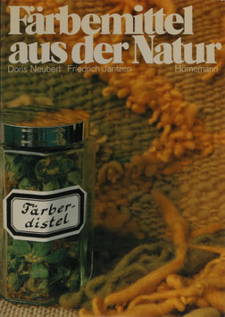 Neubert, Doris und Jantzen, Friedrich - Färbemittel aus der Natur