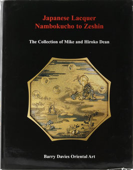Japanese Lacquer - Nambokucho to Zeshin - The Collection of Mike and Hiroko Dean