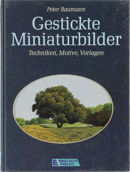Baumann, Peter - Gestickte Miniaturbilder - Techniken, Motive, Vorlagen
