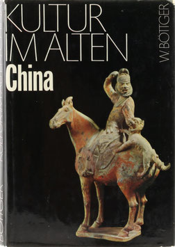 Böttger, Walter - Kultur im alten China
