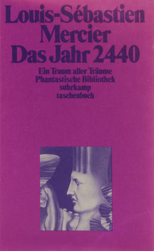 Mercier, Louis-Sébastien - Das Jahr 2440 - Ein Traum aller Träume