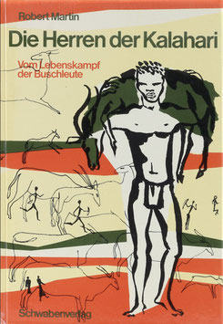 Martin, Robert - Die Herren der Kalahari - Vom Lebenskampf der Buschleute
