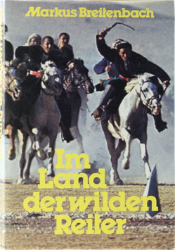 Breitenbach, Markus - Im Land der wilden Reiter - Abenteuer bei den Kirghisen