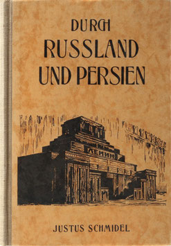 Schmidel, Justus - Durch Rußland nach Persien - Ein Tagebuch