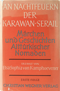 Kamphoevener, Elsa Sophia von - An Nachtfeuern der Karawan-Serail